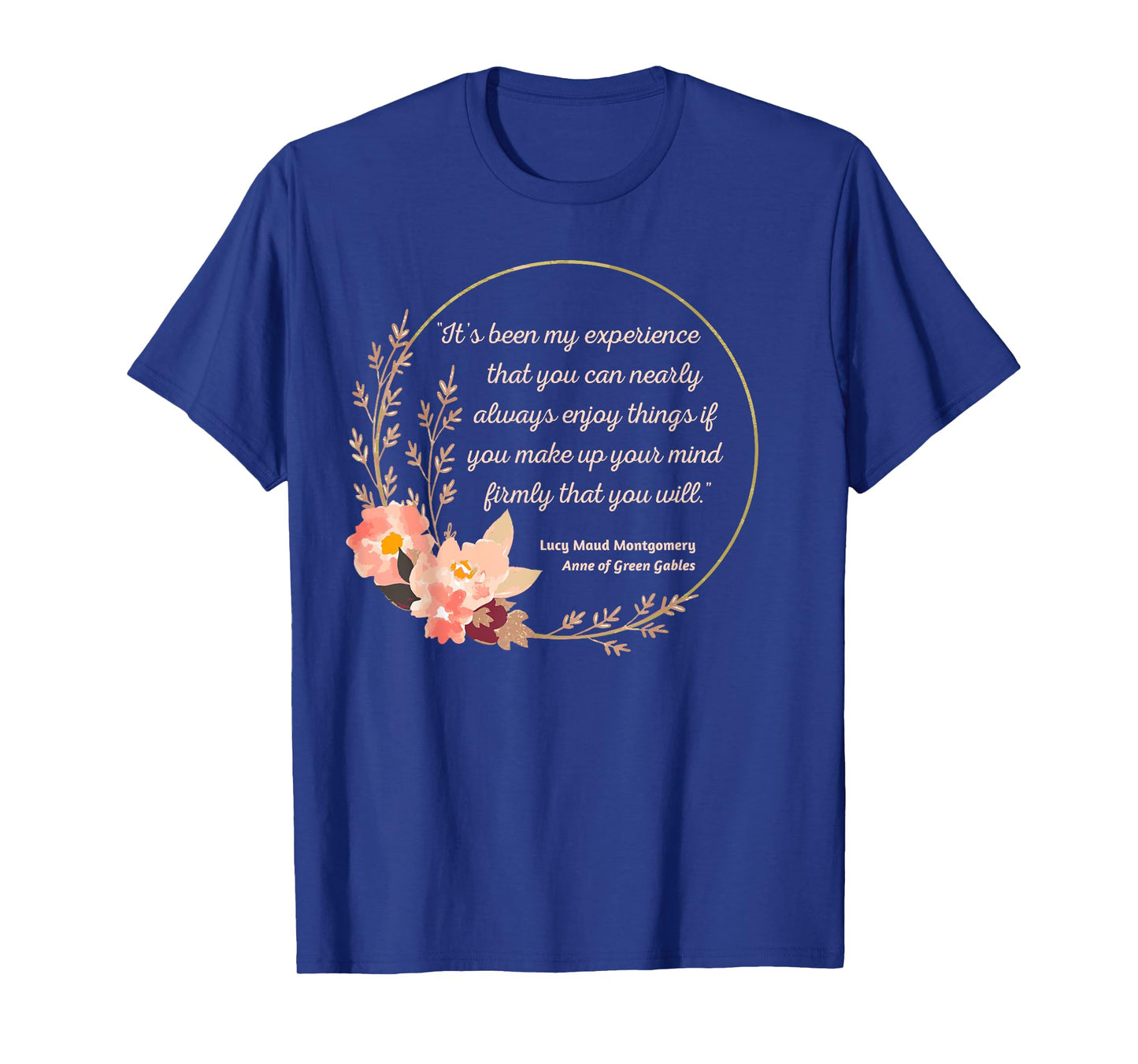 Anne Shirley Quote L. M. Montgomery Anne Green Gables T-Shirt