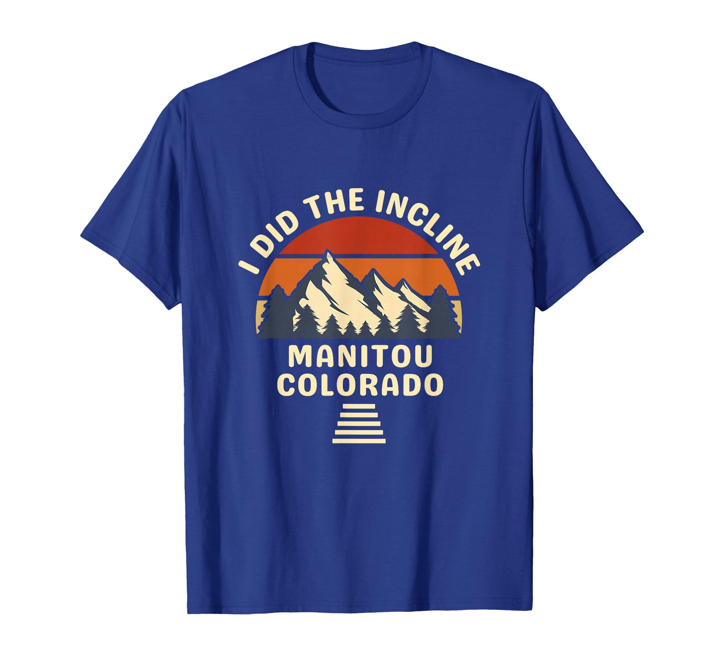 Manitou Colorado The Incline Hike I Did It Retro Sunset T-Shirt