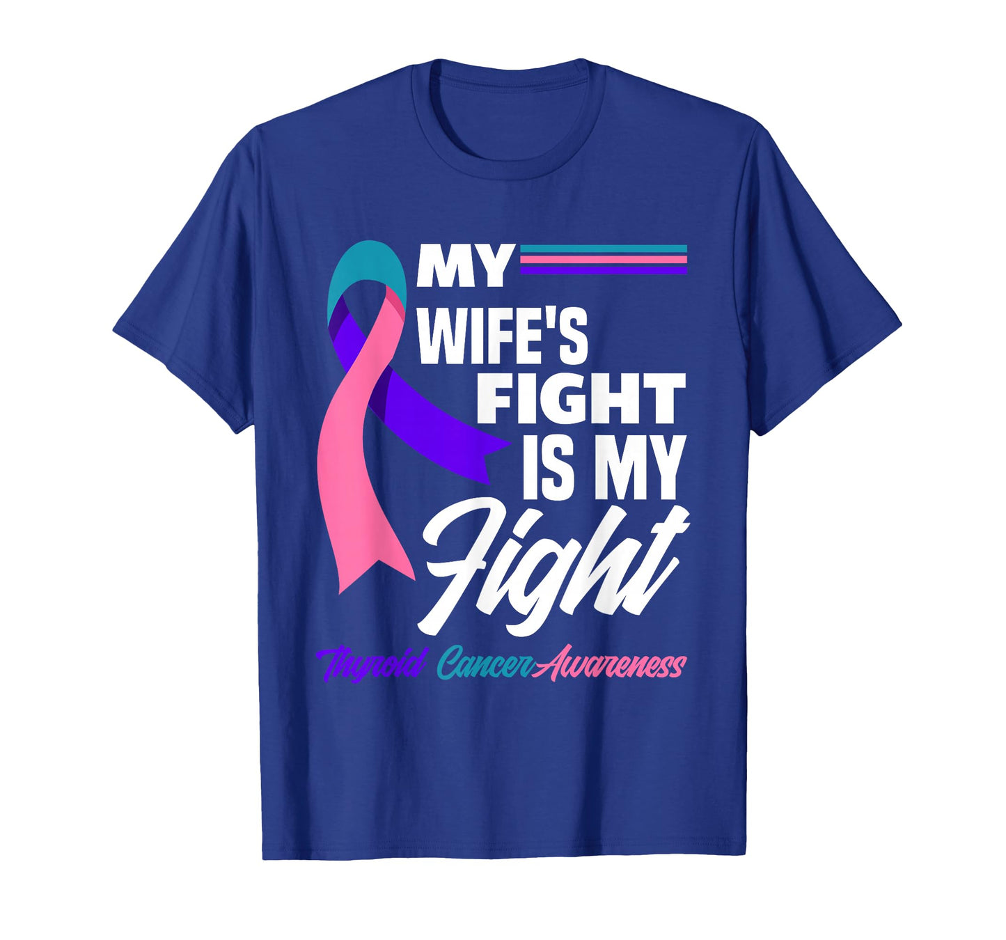 My Wife's Fight Is My Fight Thyroid Cancer Awareness T-Shirt