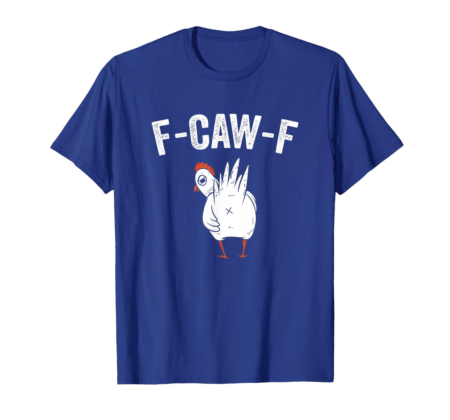 Funny F-CAW -F Chicken Butt T-Shirt