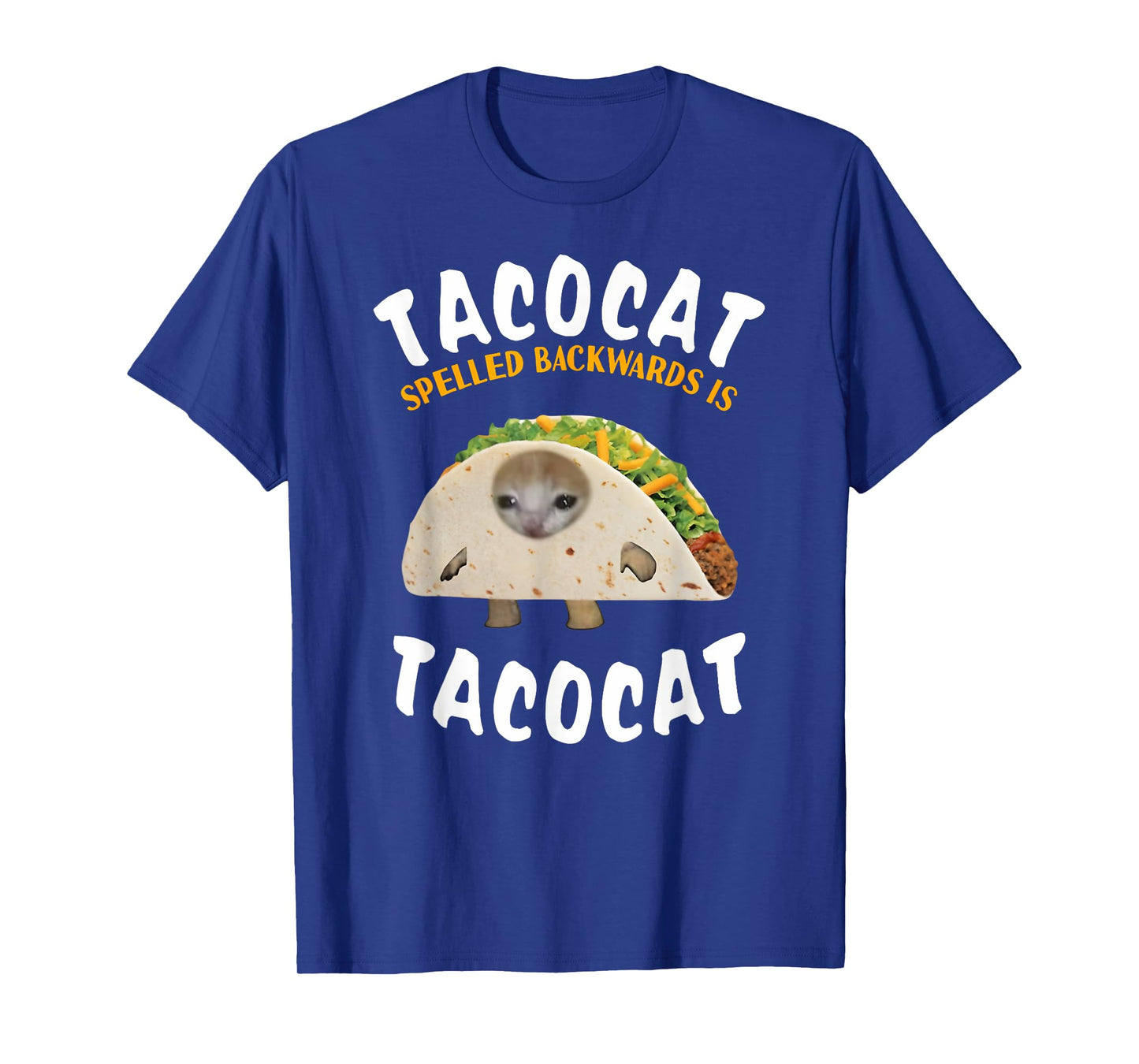 Tacocat Spelled Backward is Tacocat Silly Cat Meme Men Women T-Shirt