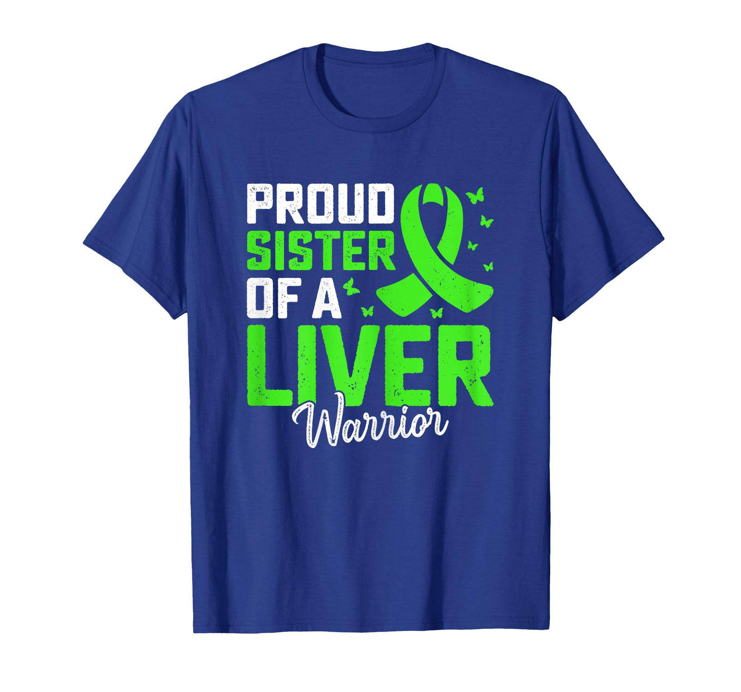 Support Liver Transplant - Proud Sister of a Liver Warrior T-Shirt