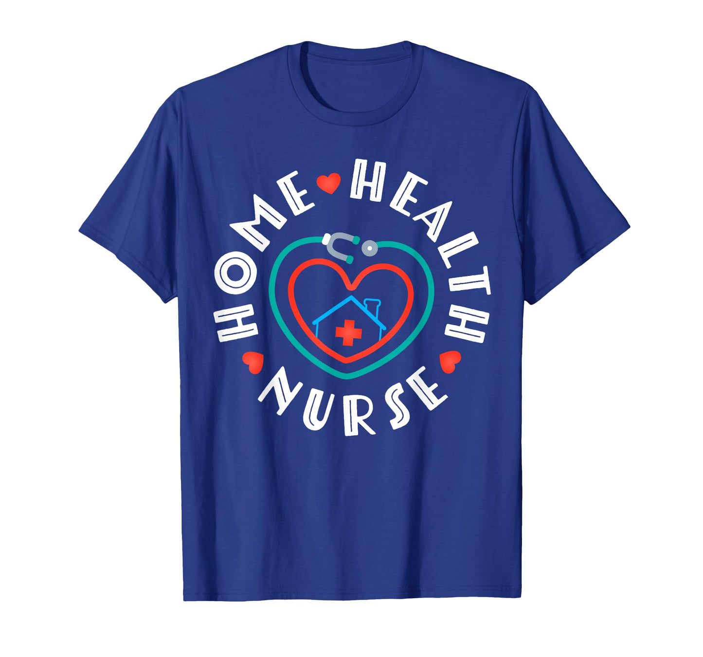 Home Health Nurse Heart Stethoscope T-Shirt