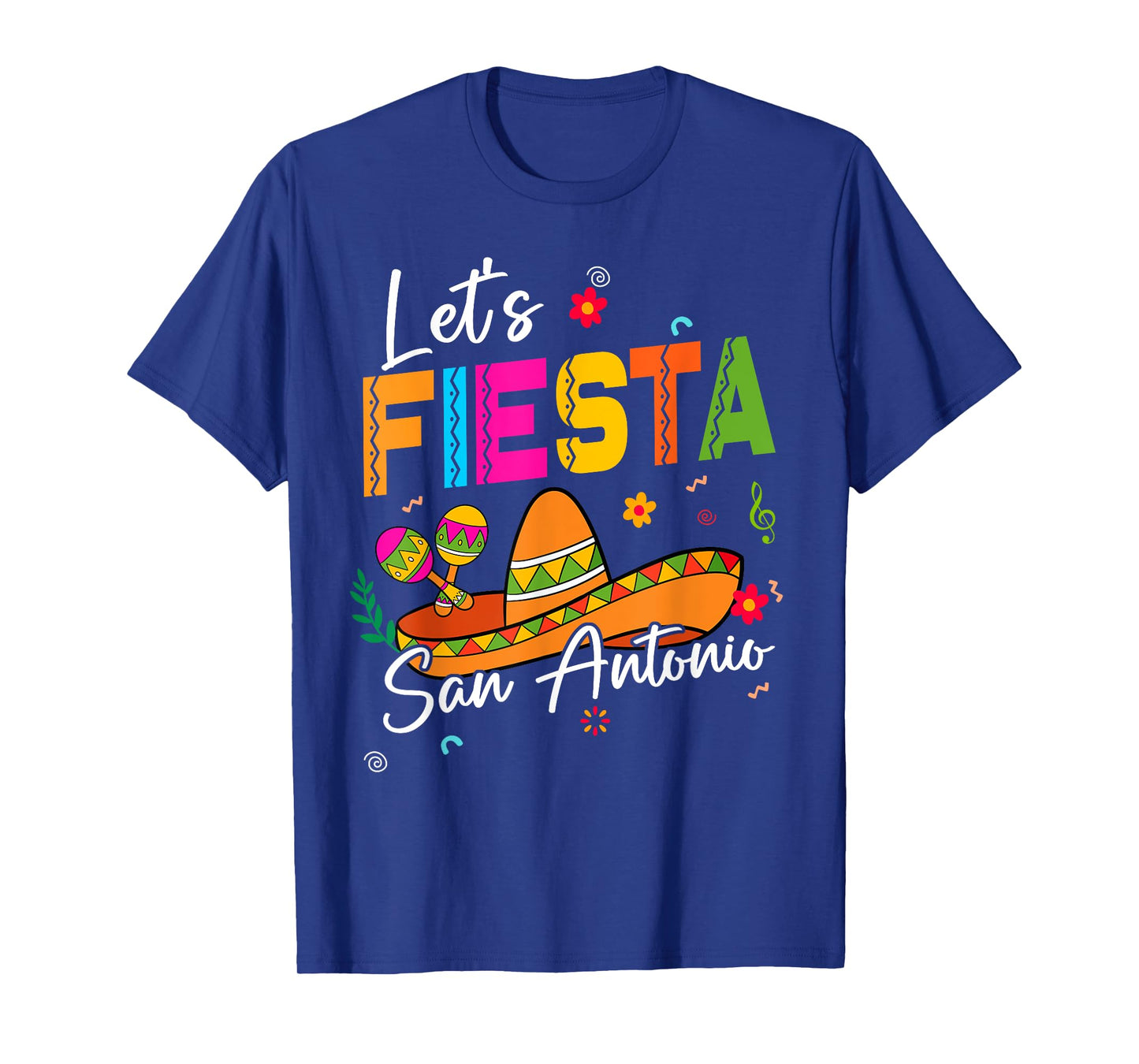 Let's Fiesta San Antonio Texas Cinco de Mayo Mexican Party T-Shirt