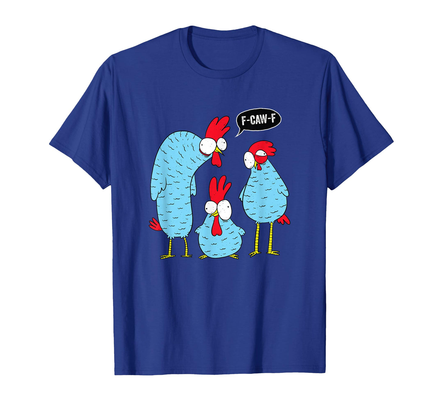 Chicken Shirt F-CAW-F T-Shirt