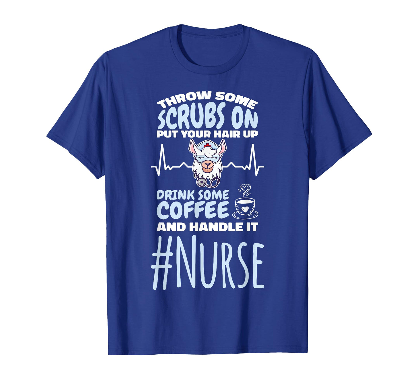 Nurse Throw Some Scrubs On and Handle It Llama T-Shirt