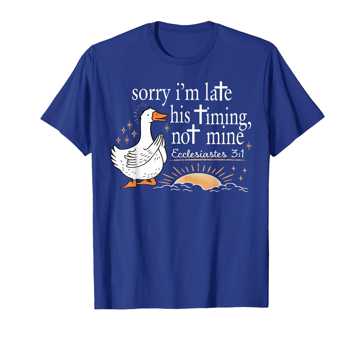 Sorry I'm Late His Timing Not Mine Christian Faith Jesus T-Shirt
