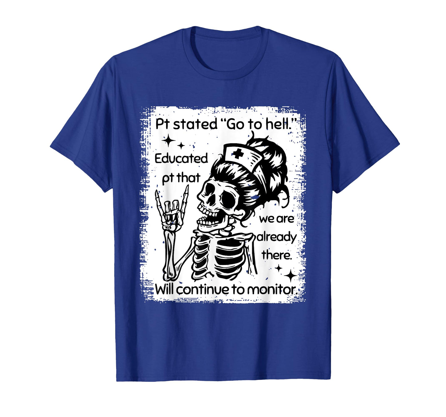 PT Stated Go To Hell Educated PT That We Are Already There T-Shirt