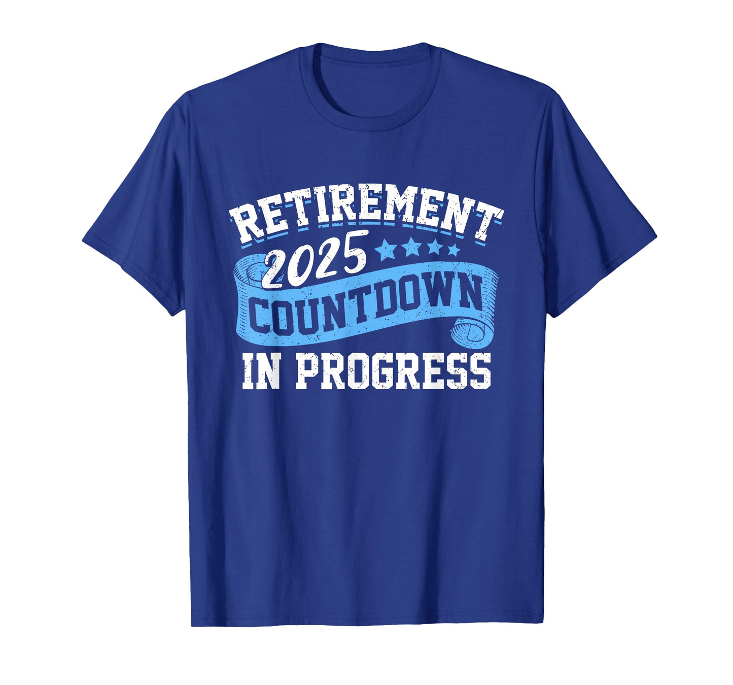 Retirement 2025 Countdown In Progress Funny Retiring Retired T-Shirt