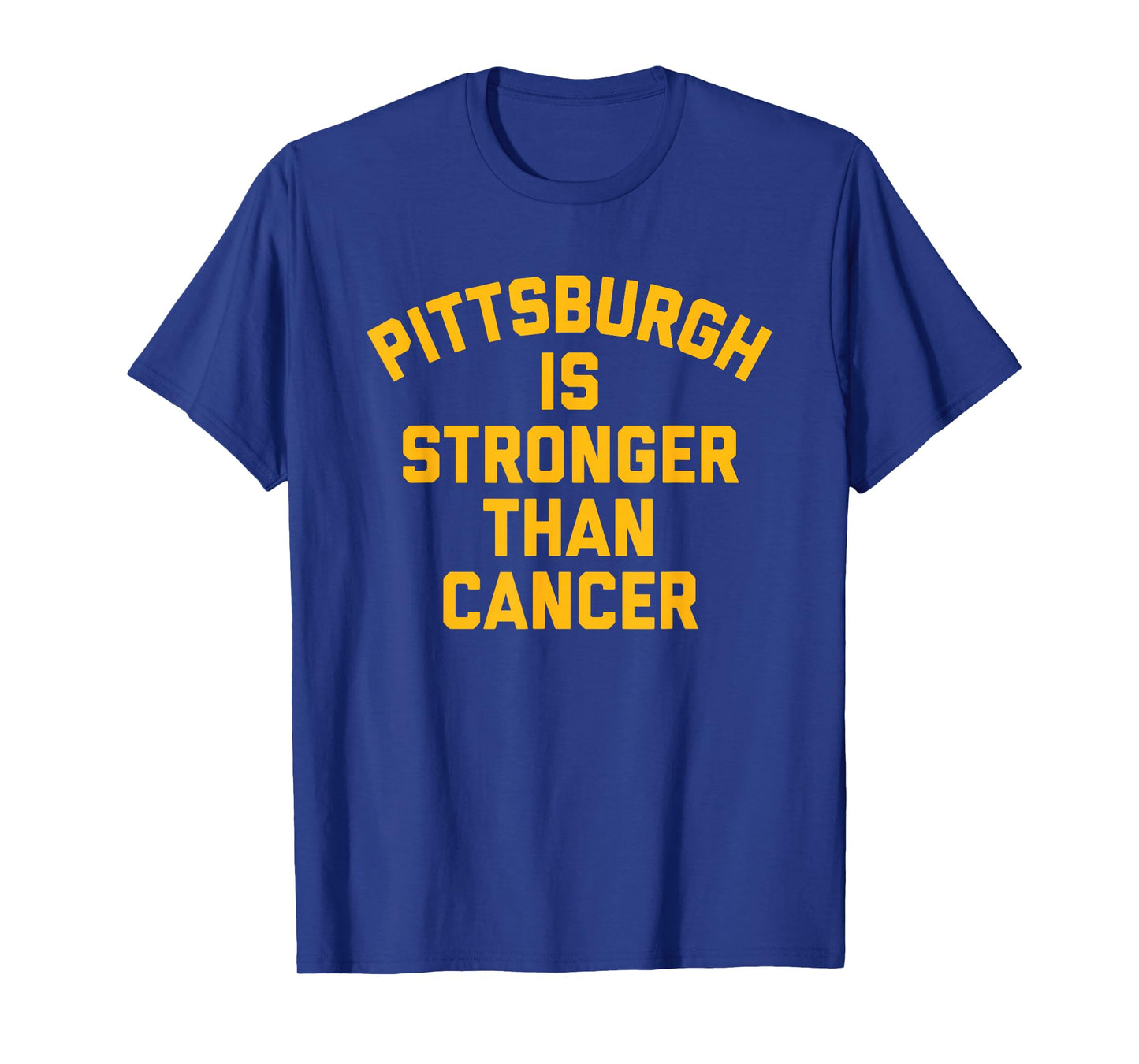 PITTSBURGH Is Stronger Than Cancer T Shirt T-Shirt