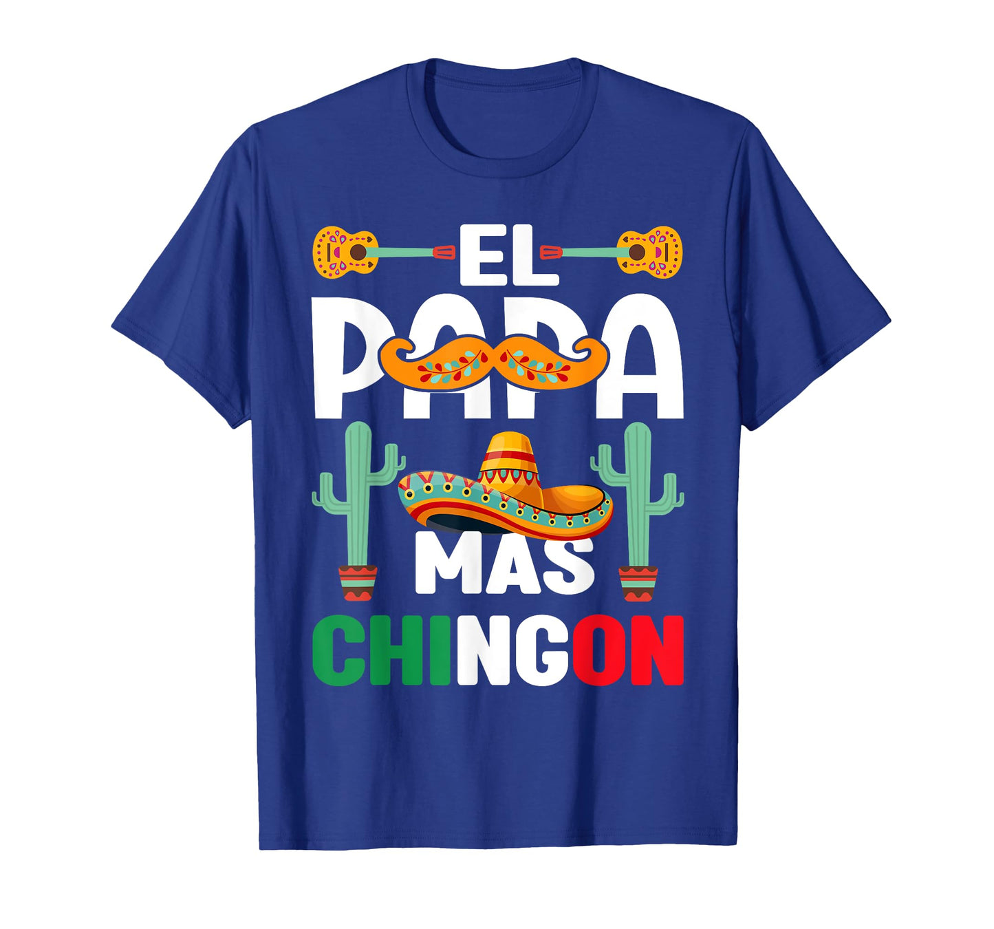Cinco De Mayo El Papa Mas Chingon Mexican Fiesta T-Shirt