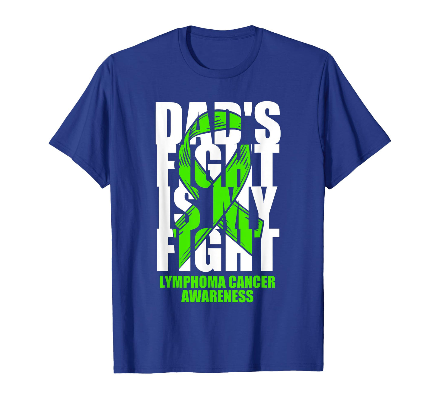 Lymphoma Cancer Awareness Lime Green Ribbon Dad's Fight Gift T-Shirt