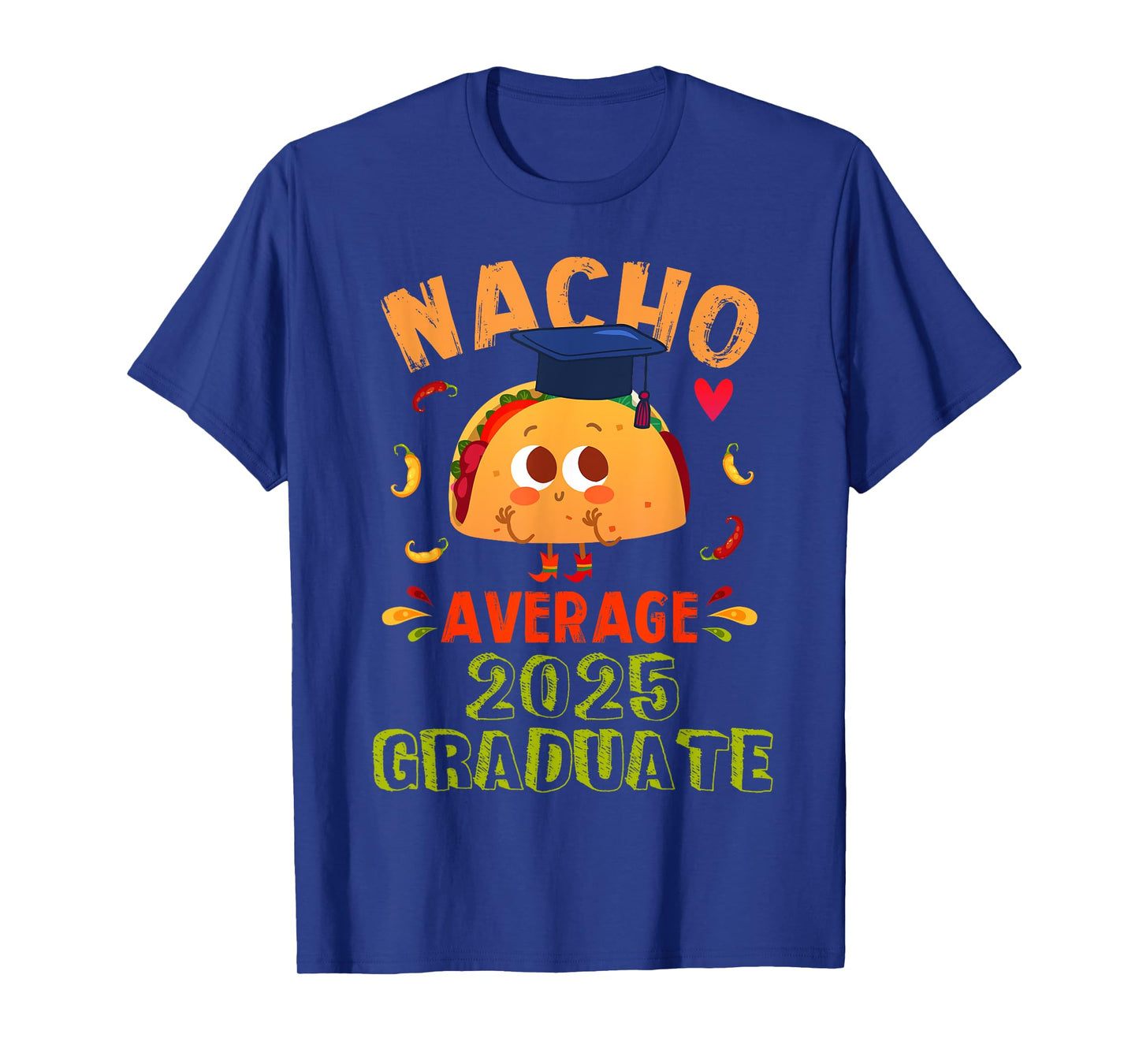 Nacho Average 2025 Graduate Funny Taco Class of 25 Senior T-Shirt