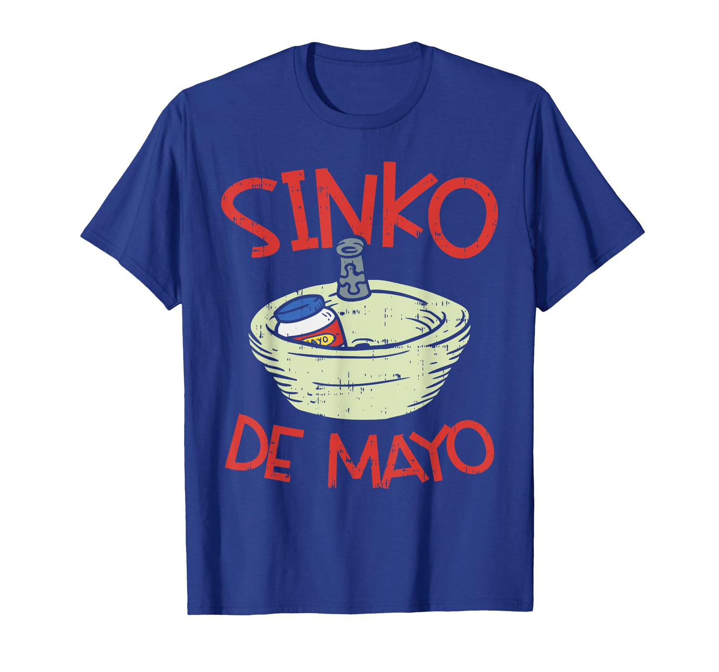 Mayonnaise Sink Sinko Funny Mexican Cinco De Mayo 2020 T-Shirt
