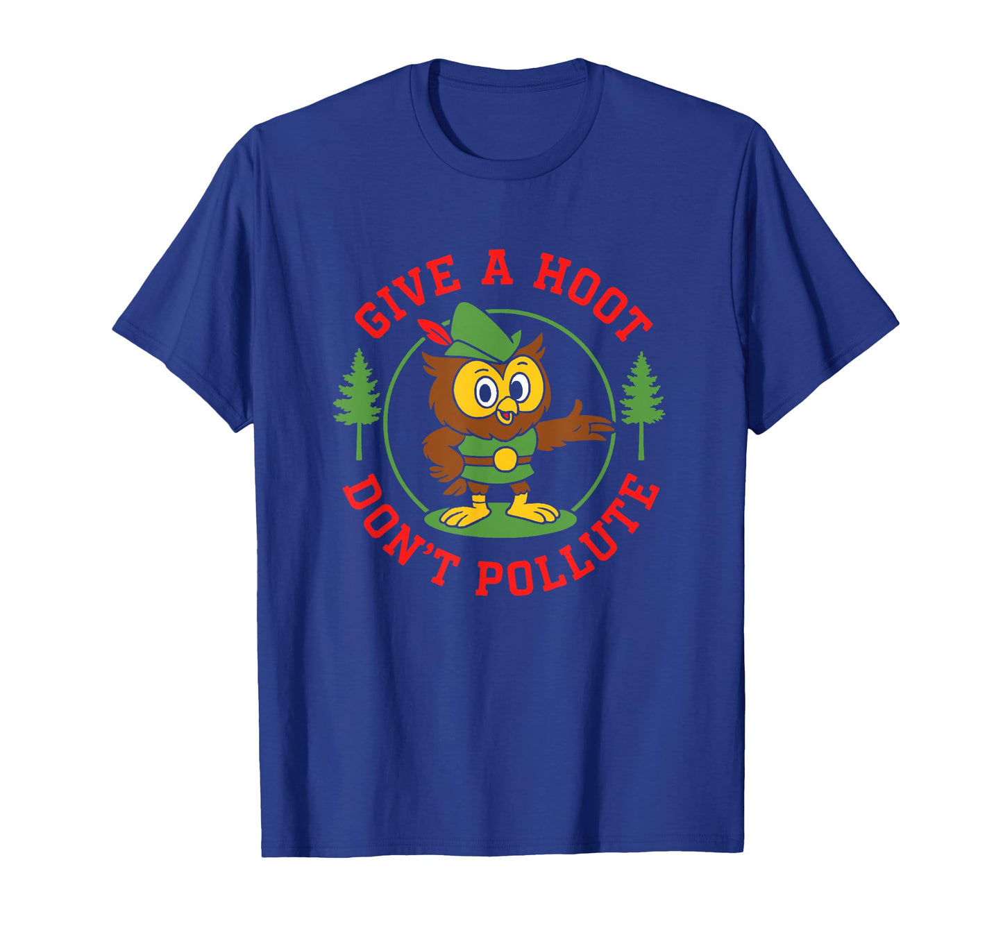 Give A Hoot Don’t Pollute Funny Woodsy Owl Eco Awareness T-Shirt