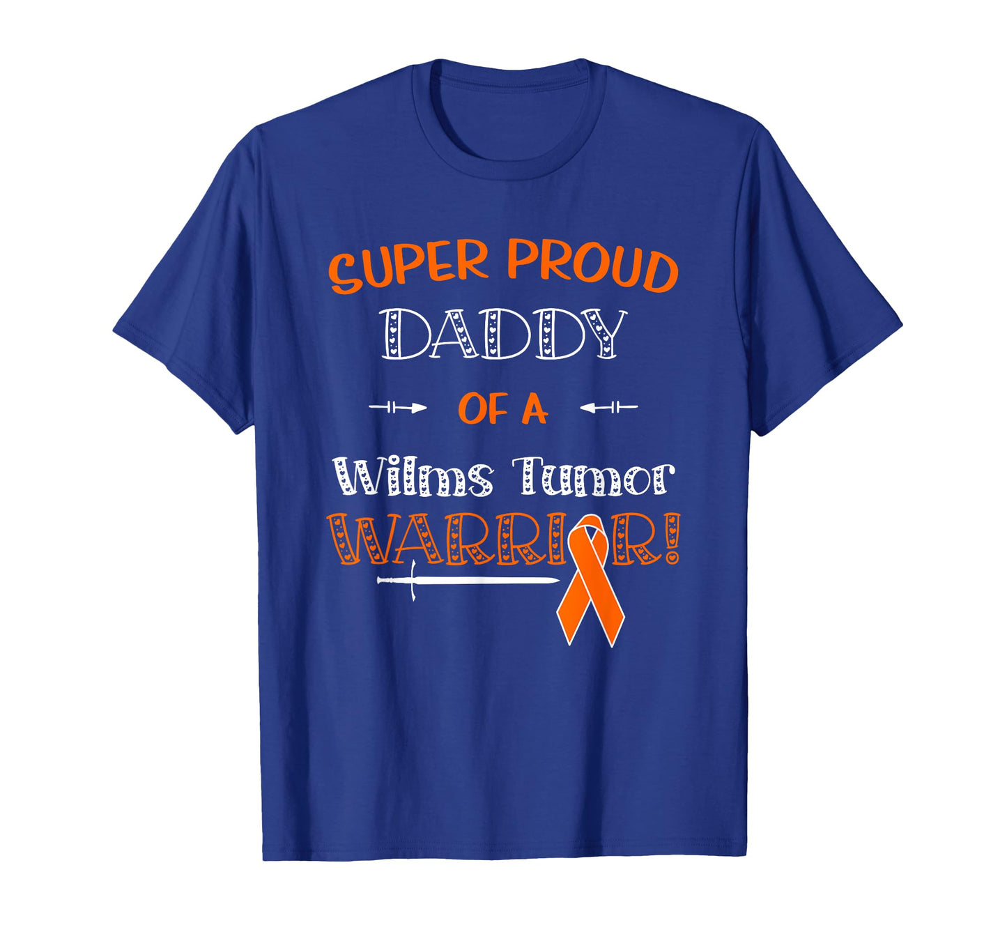Super Proud Daddy Of A Wilms Tumor Warrior Shirt Awareness T-Shirt