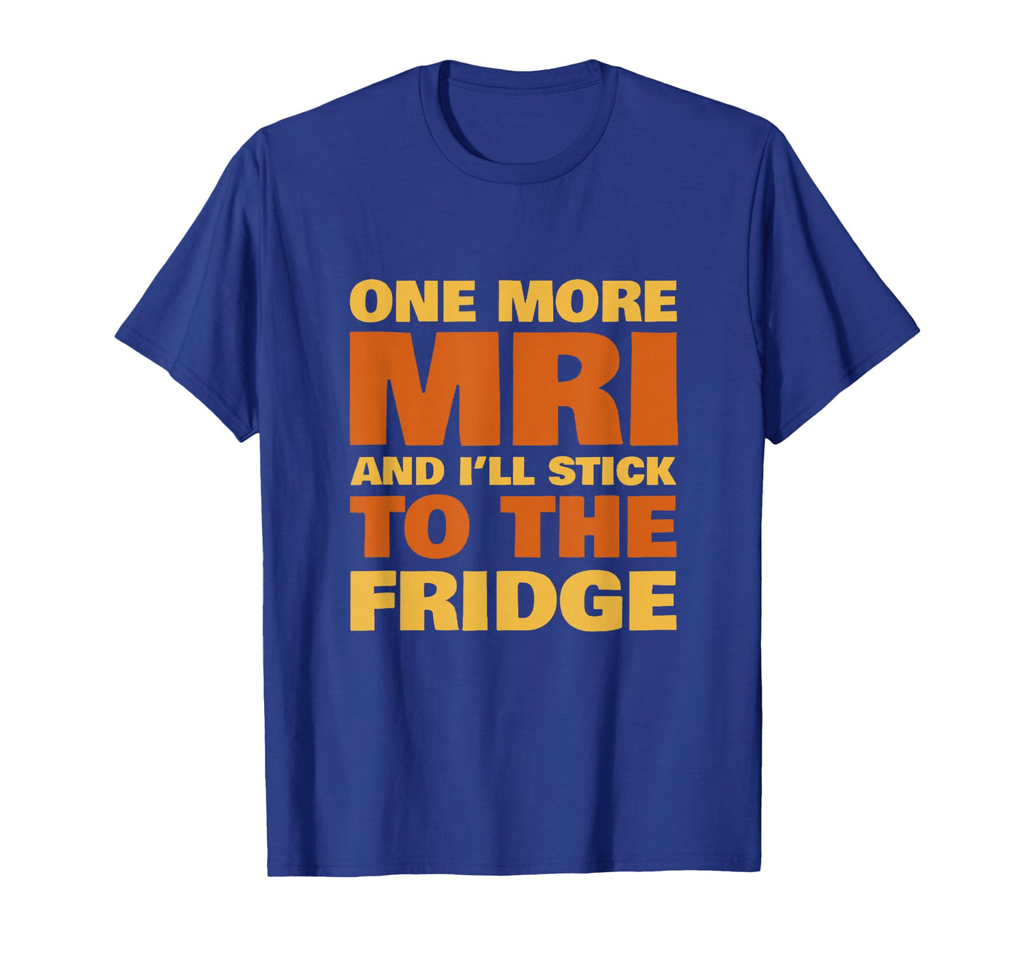 Chemo T-Shirt Funny Battle Cancer Gift MRI Fridge Survivor T-Shirt