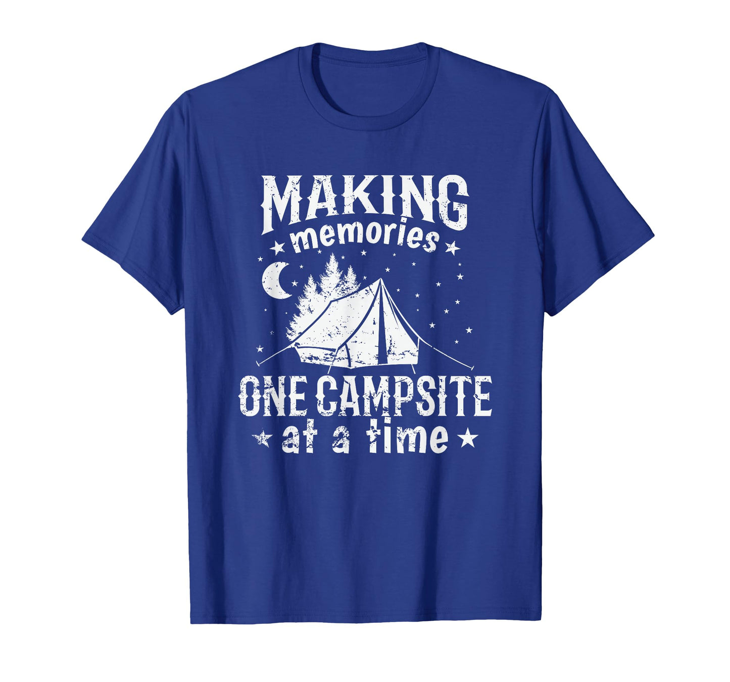 Making Memories one Campsite at a Time T-Shirt