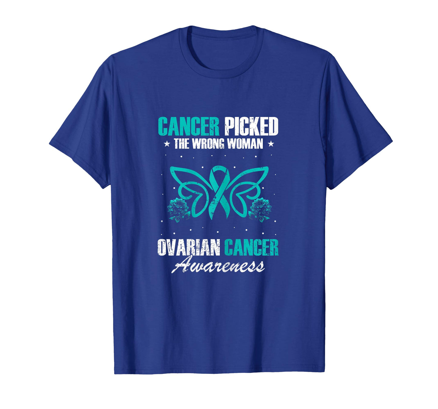 Picked The Wrong Woman Teal Ribbon Ovarian Cancer Awareness T-Shirt