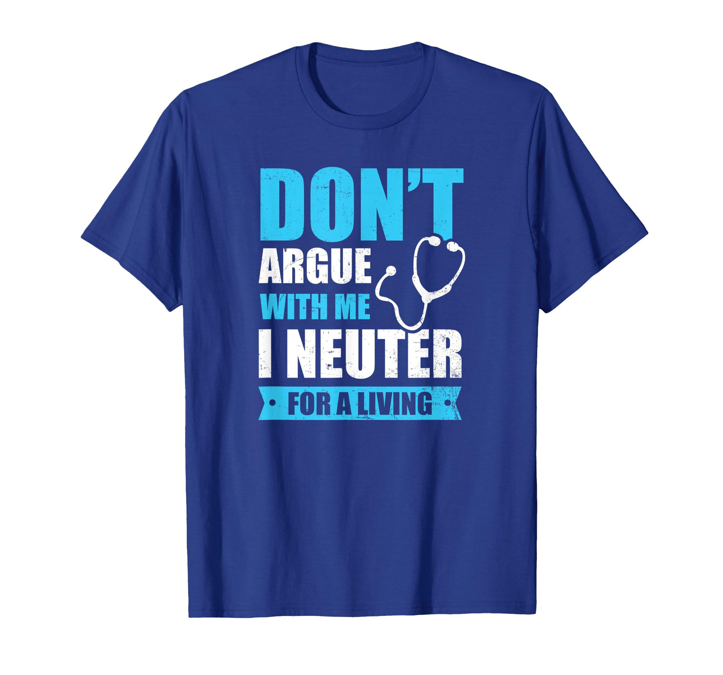 I Neuter For A Living Design Vet Medicine T-Shirt