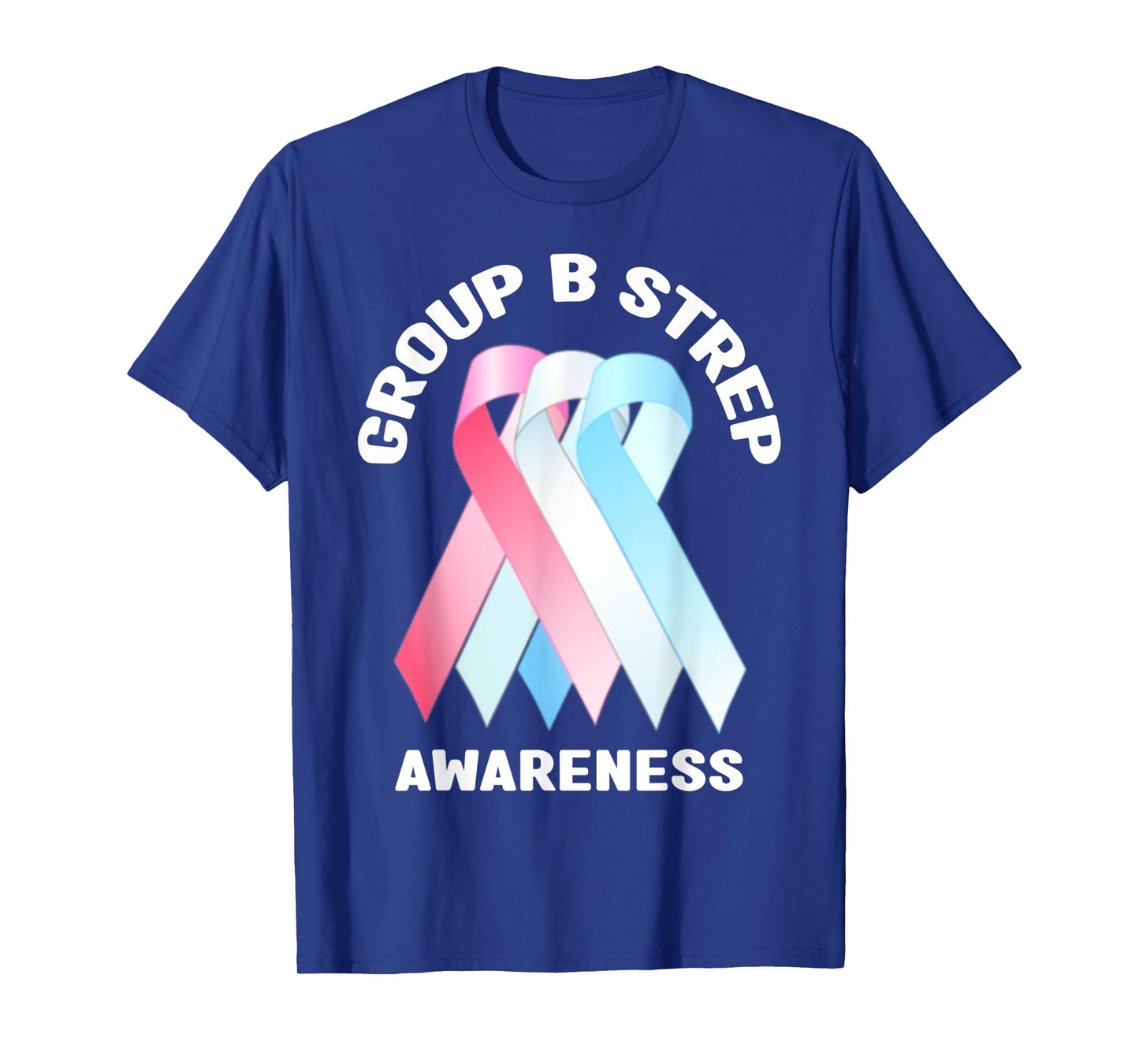 Group B Strep Awareness Shirt - Group B Strep Awareness T-Shirt