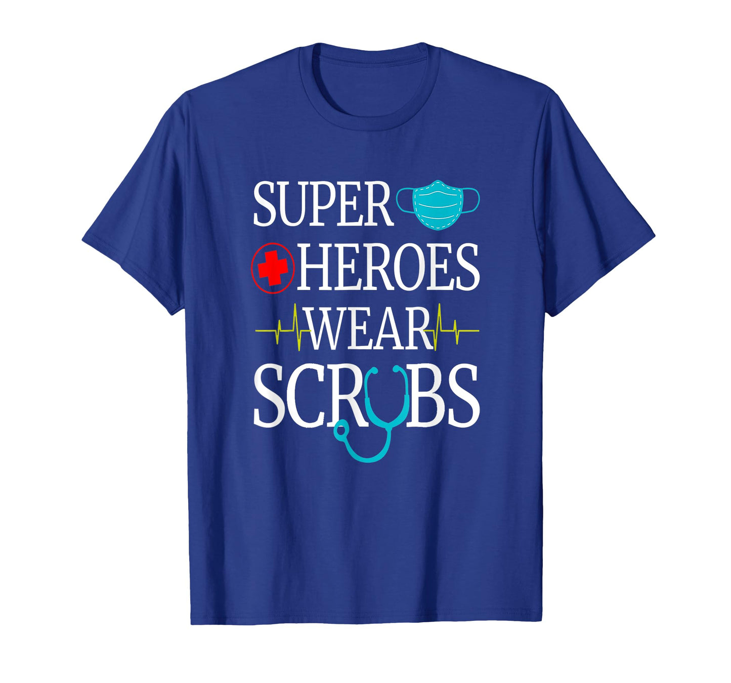 Super Heroes Wear Scrubs Nursing Cute Medical Nurse T-Shirt