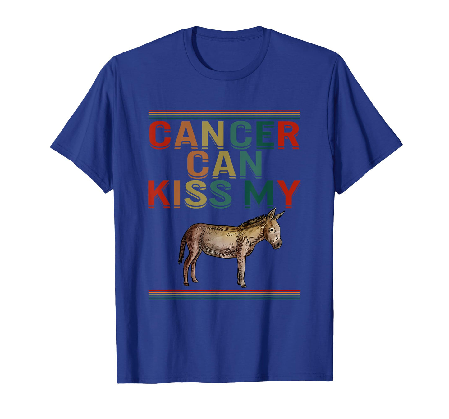 Cancer Can Kiss My Ass Cute Donkey Support Cancer Awareness T-Shirt