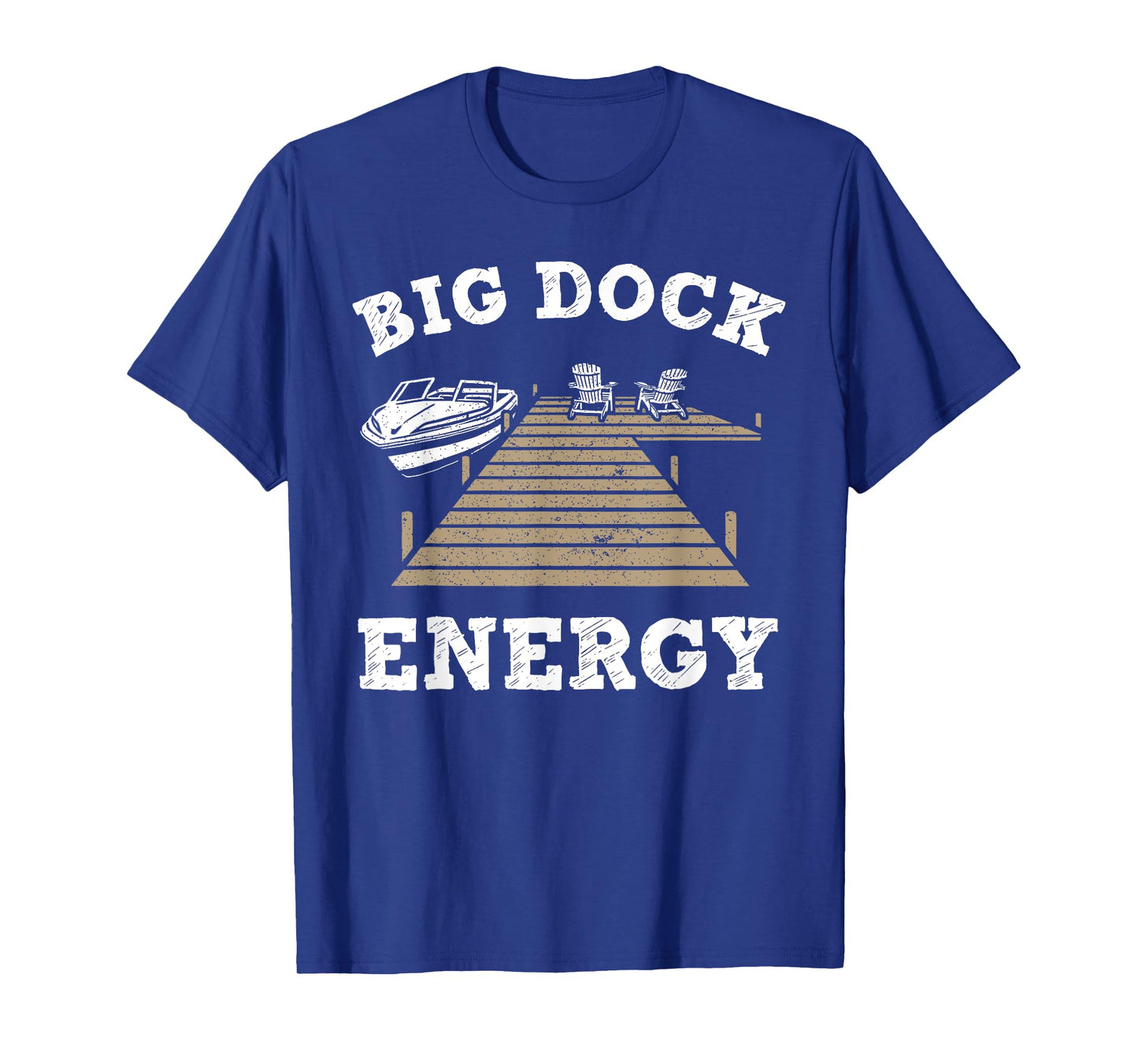 Big Dock Energy Funny Apparel T-Shirt