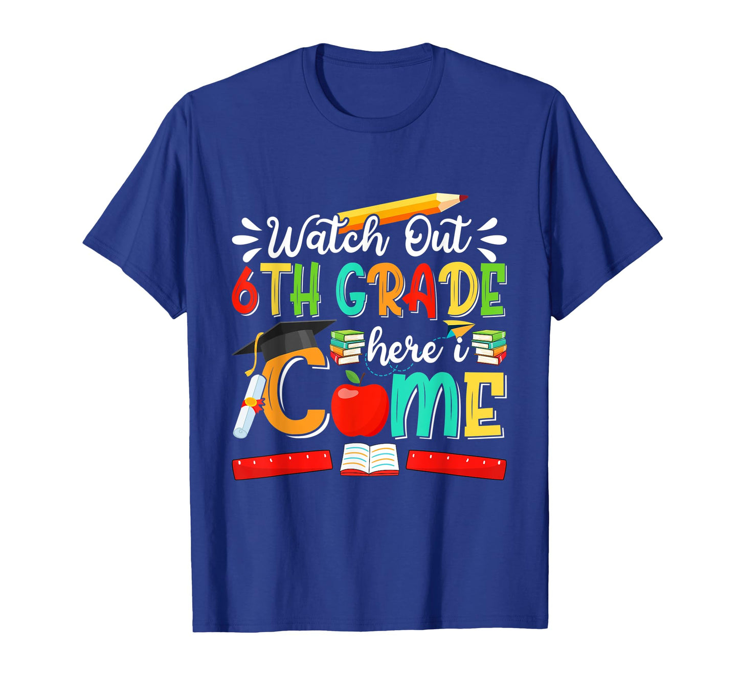 Watch Out 6th Grade Here I Come Girls Boys Sixth Grade T-Shirt