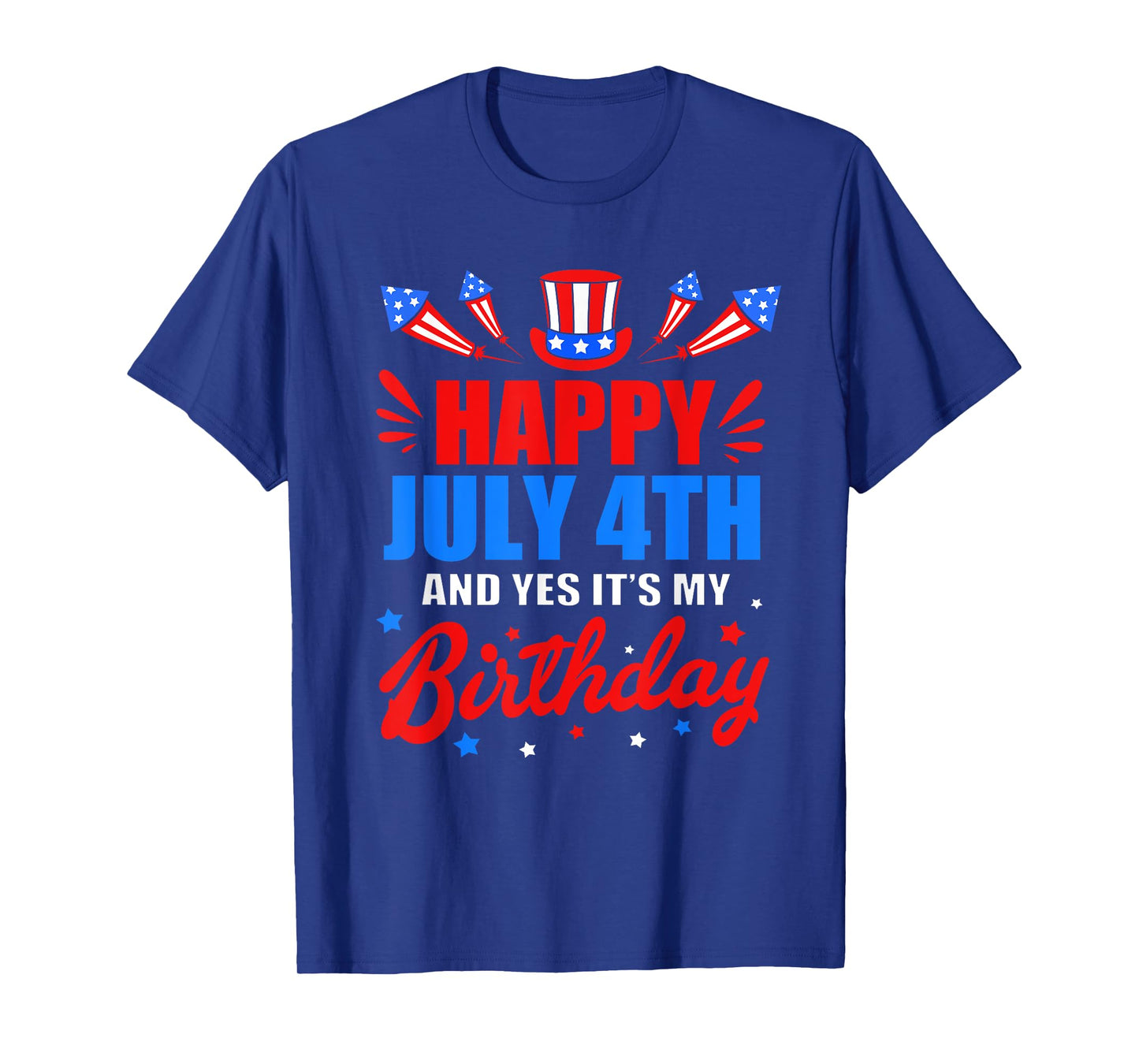 Happy 4th Of July And Yes Its My Birthday T-Shirt