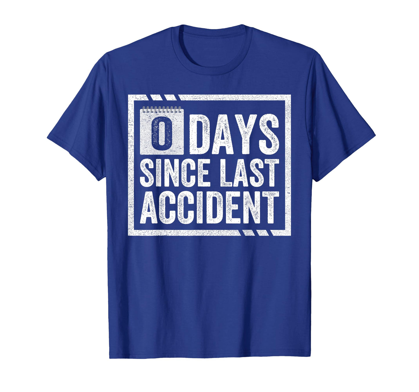 Zero Days Since Last Accident Clumsy Accident Prone Novelty T-Shirt
