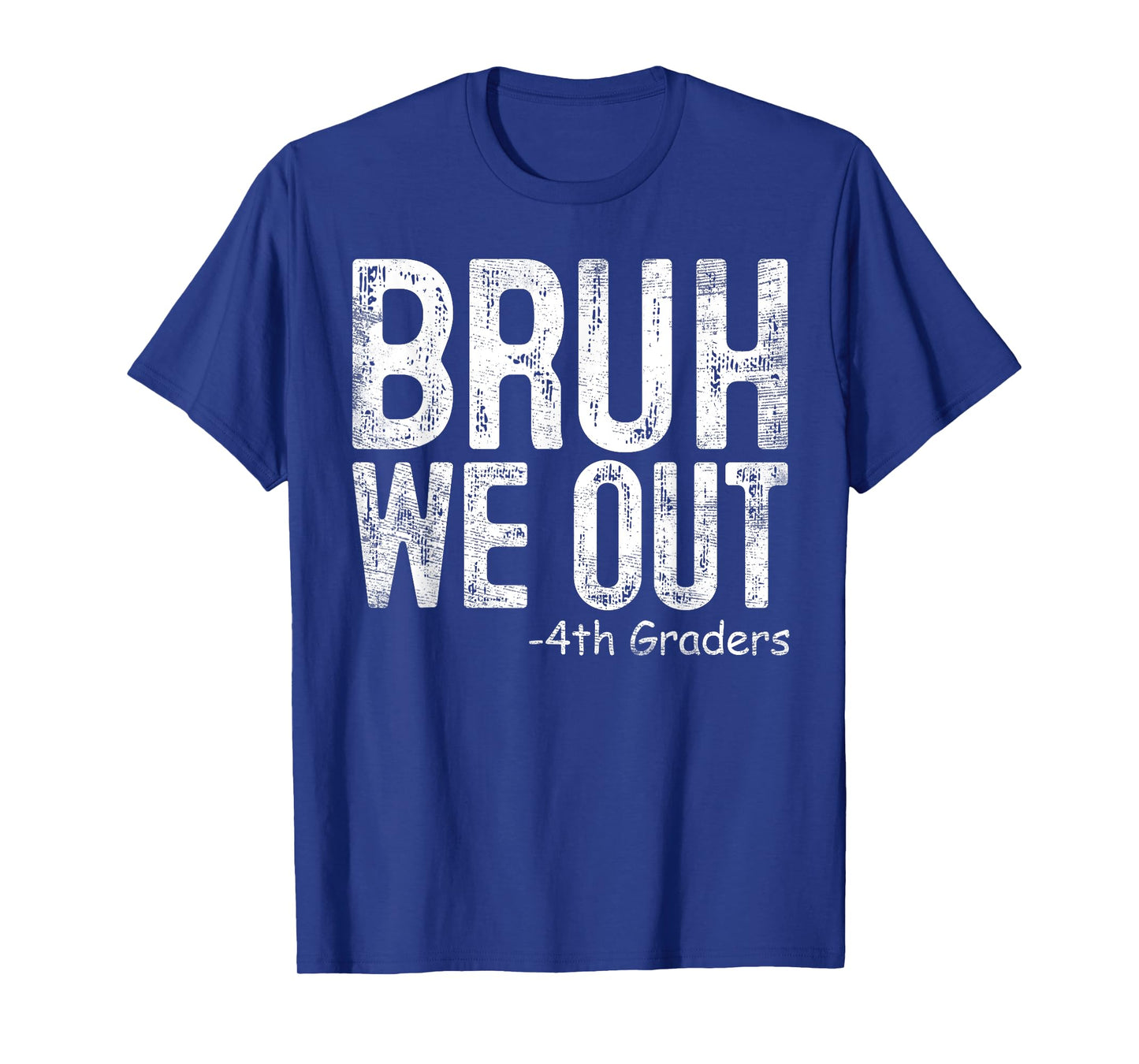 Bruh We Out 4th Graders Fourth Grade Graduation Class 2024 T-Shirt