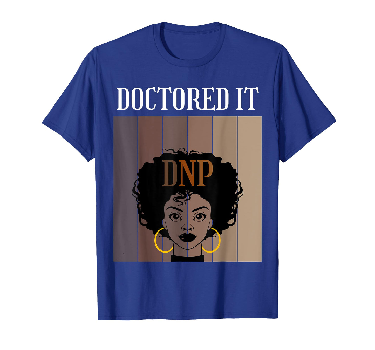 Doctored It DNP Nursing Practice Degree Graduate Black Afro T-Shirt