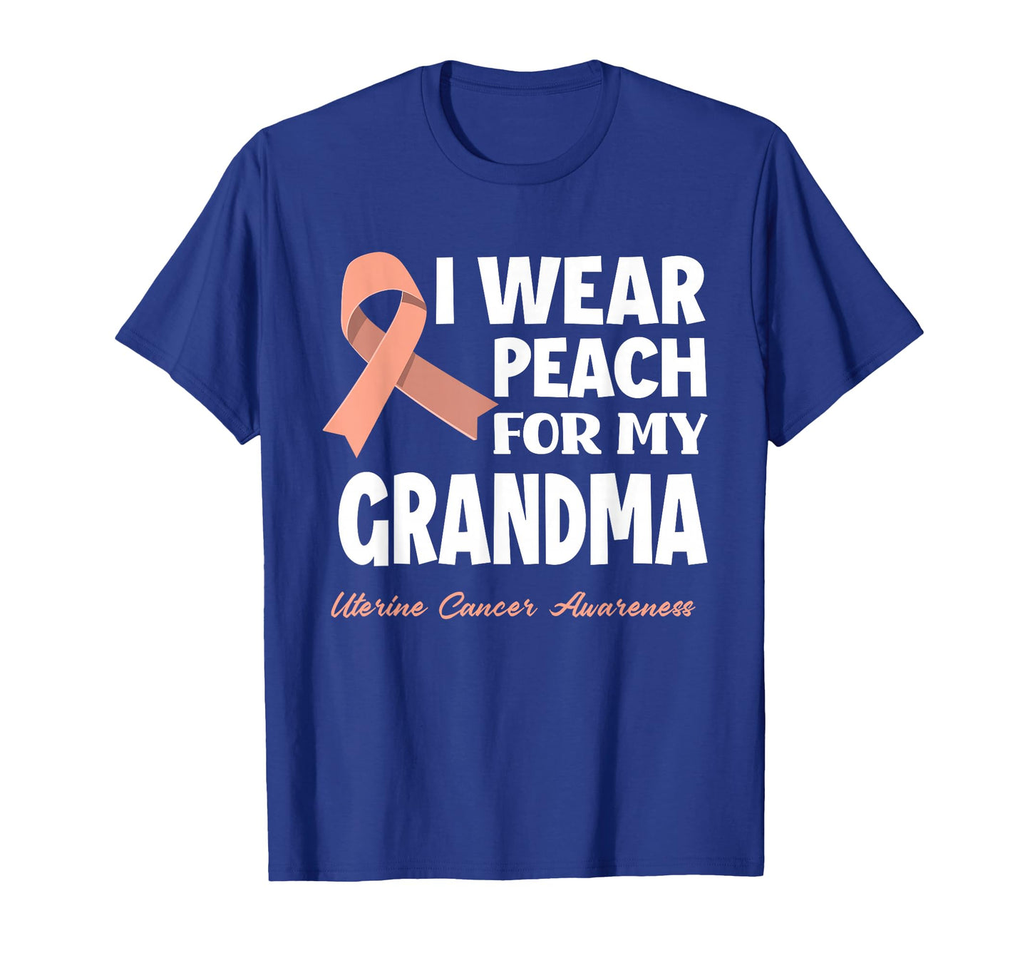I Wear Peach For My Grandma Granny Uterine Cancer Awareness T-Shirt