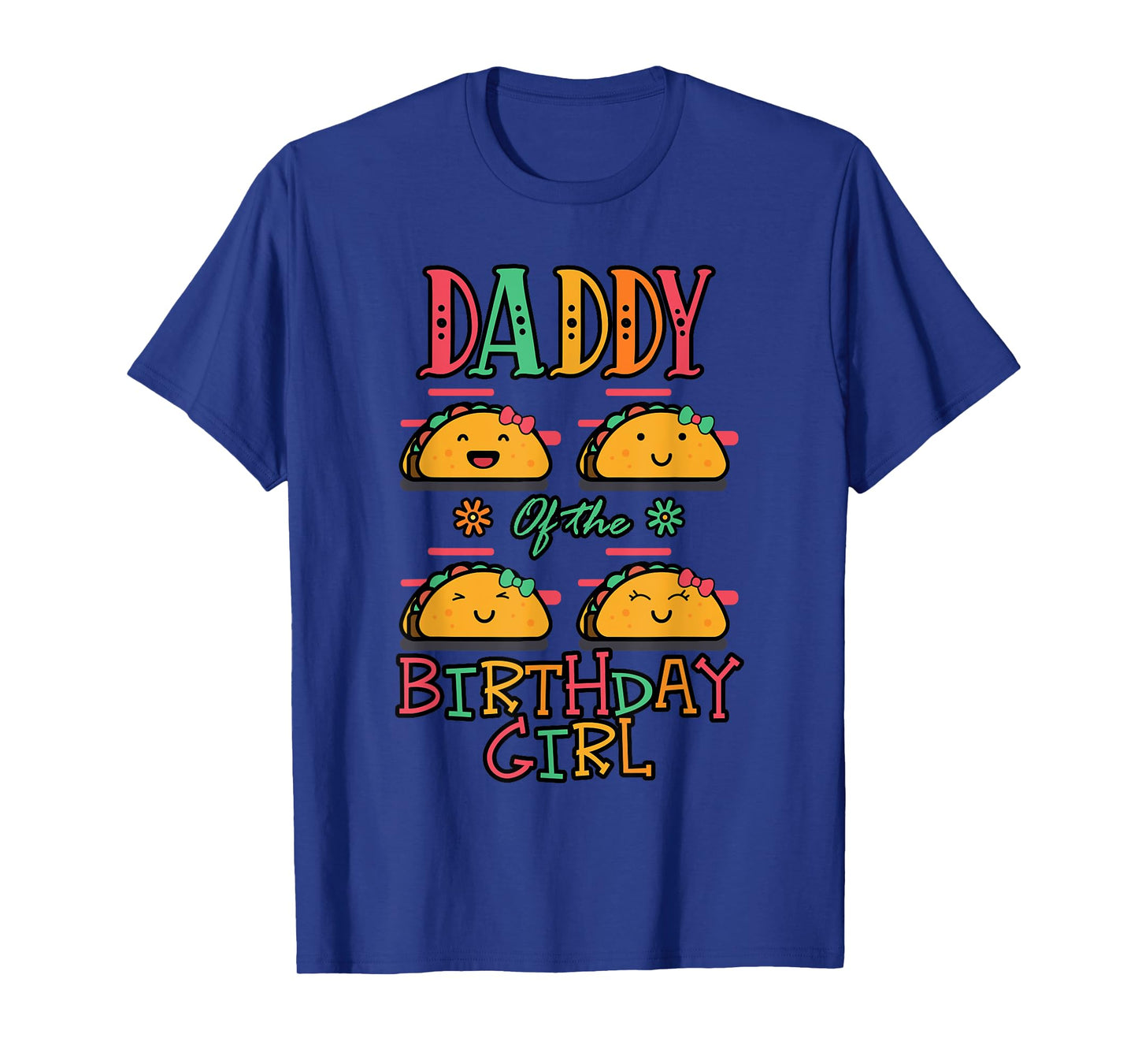 Daddy Of The Birthday Girl Taco Theme Matching Family T-Shirt