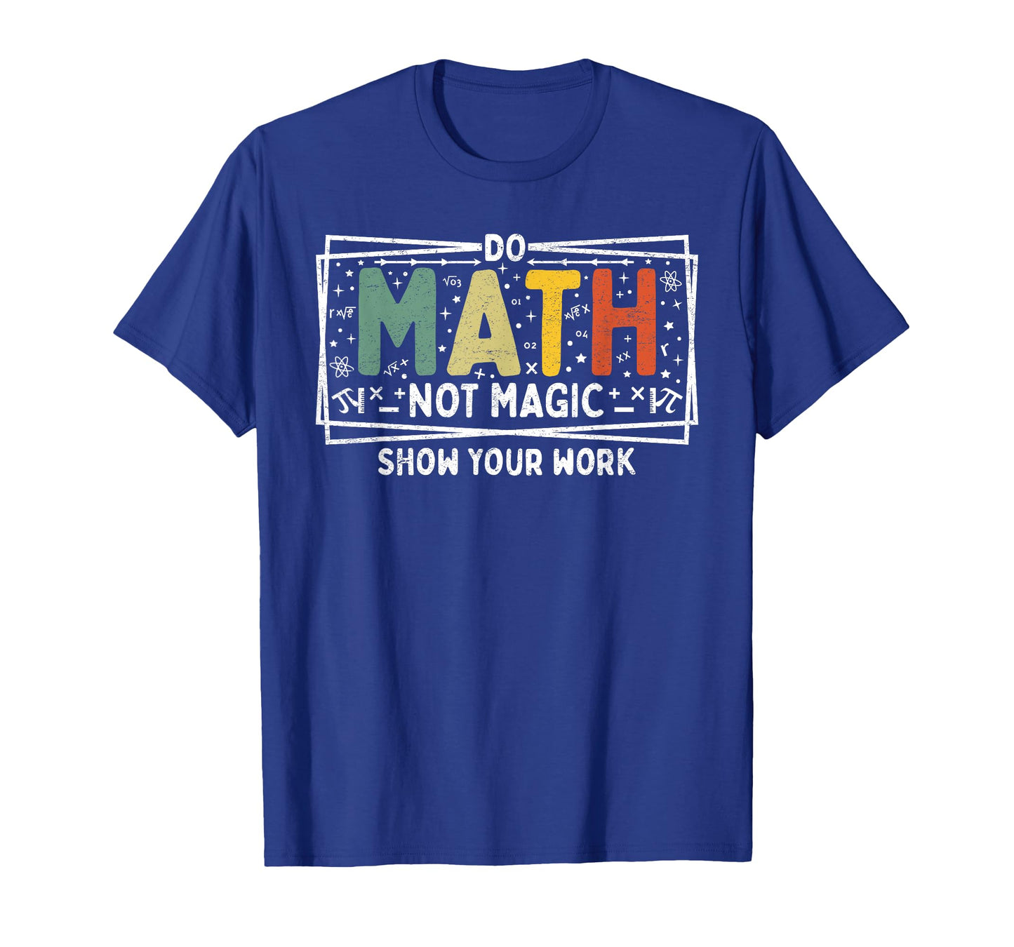 Do Math Not Magic Math Teachers Math Teacher Appreciation T-Shirt