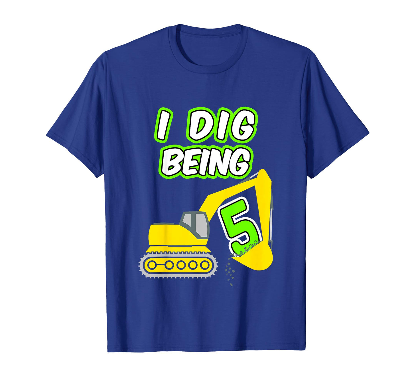 Kids I DIG BEING 5 Kids 5th Birthday Construction Childs T-shirt