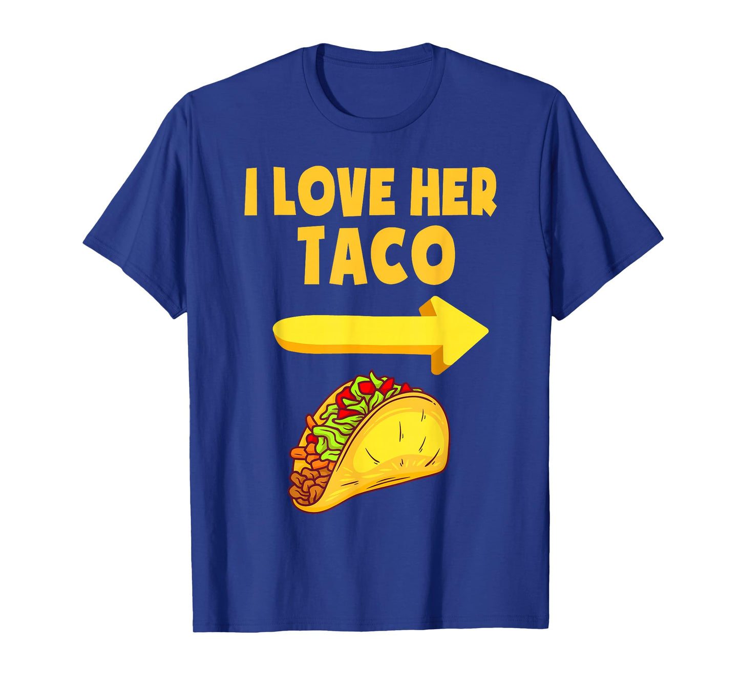 Mens I Love Her Taco Funny Matching Couple Cinco De Mayo Men T-Shirt