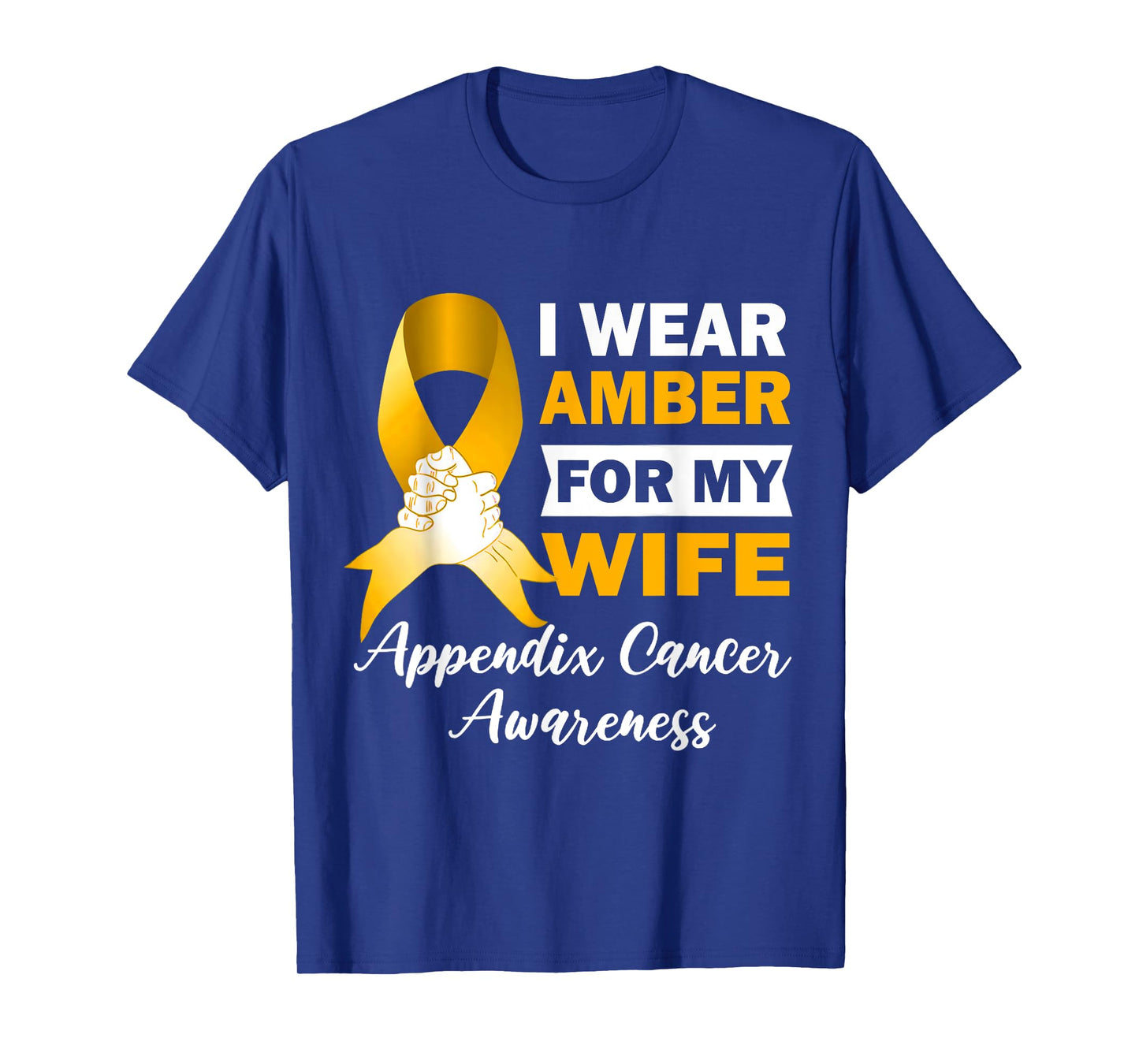 I wear Amber For My Wife Appendix Cancer Awareness T-Shirt