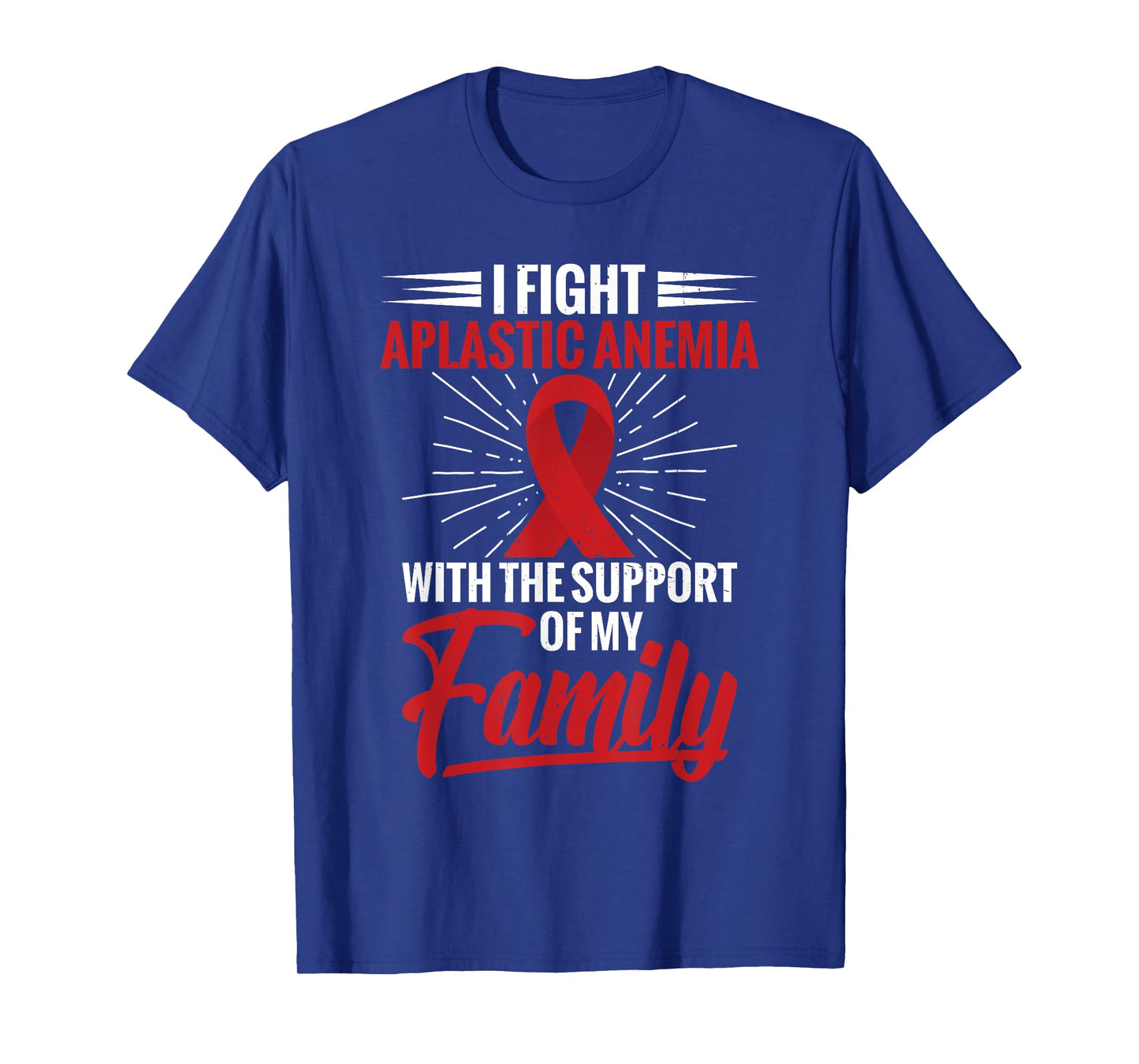 Aplastic Anemia Family Support Aplastic Anemia Awareness T-Shirt