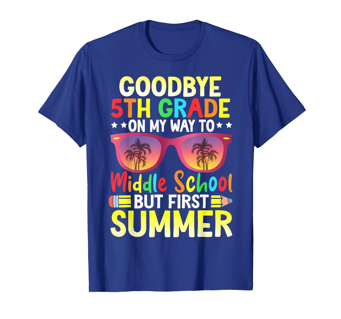 Goodbye 5th Grade Graduation To Middle School Hello Summer T-Shirt