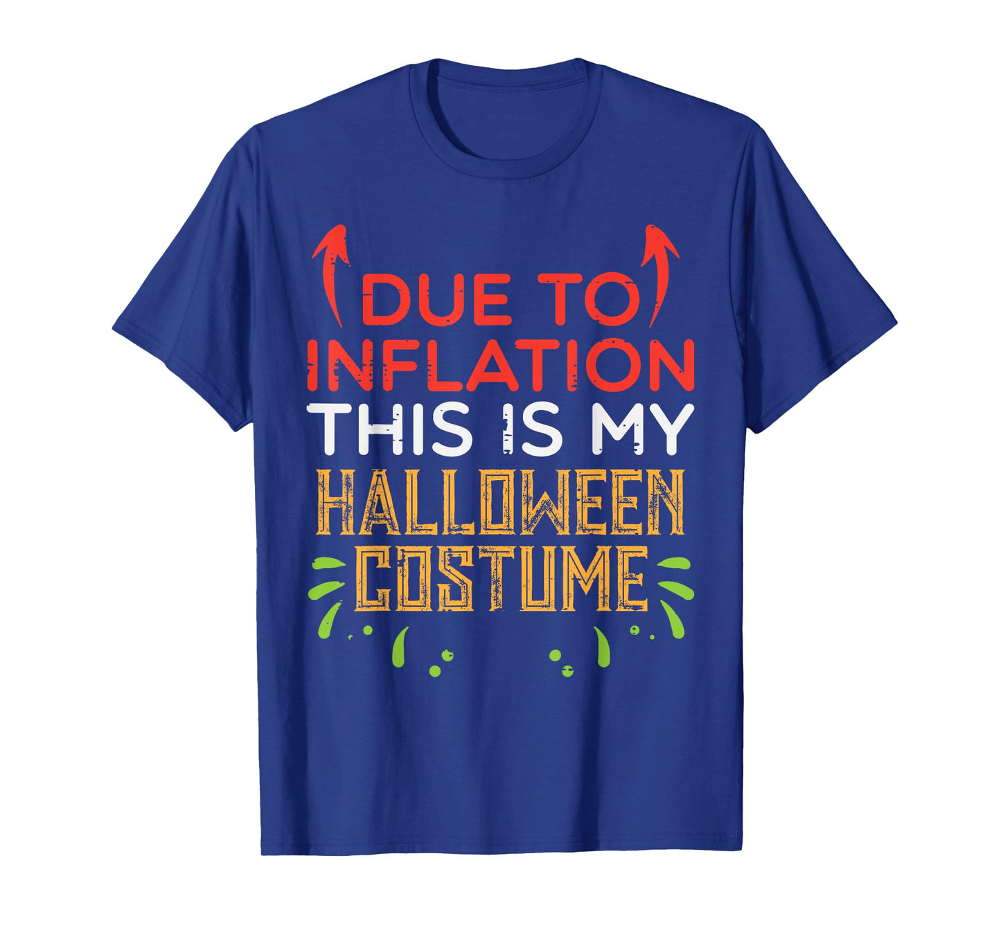 Due To Inflation This My Halloween Costume Men Women Kids T-Shirt