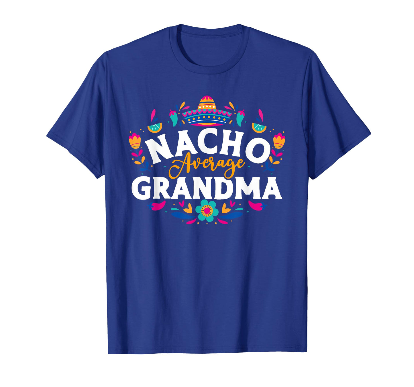 Nacho Average Grandma Cinco De Mayo Mexican Matching Family T-Shirt