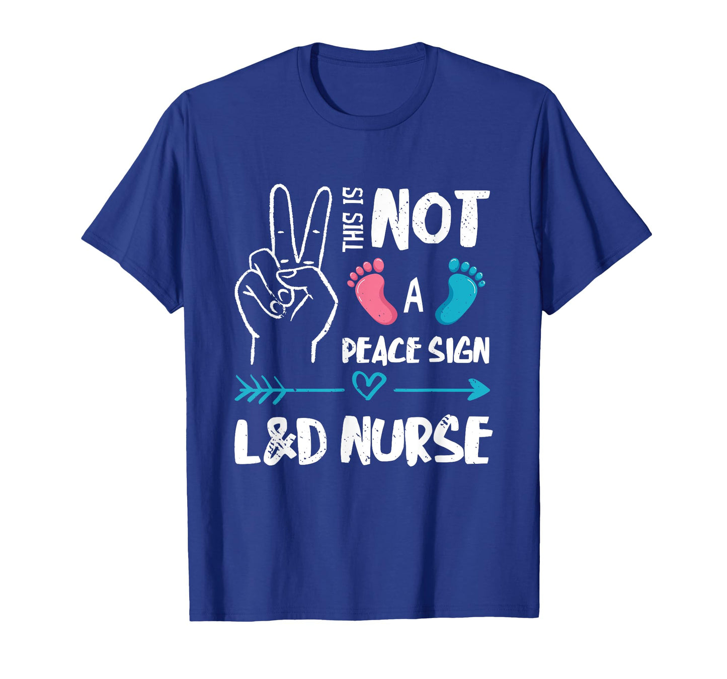 Not A Peace Sign L&D Nurse Labor & Delivery Nurse LD Nurse T-Shirt