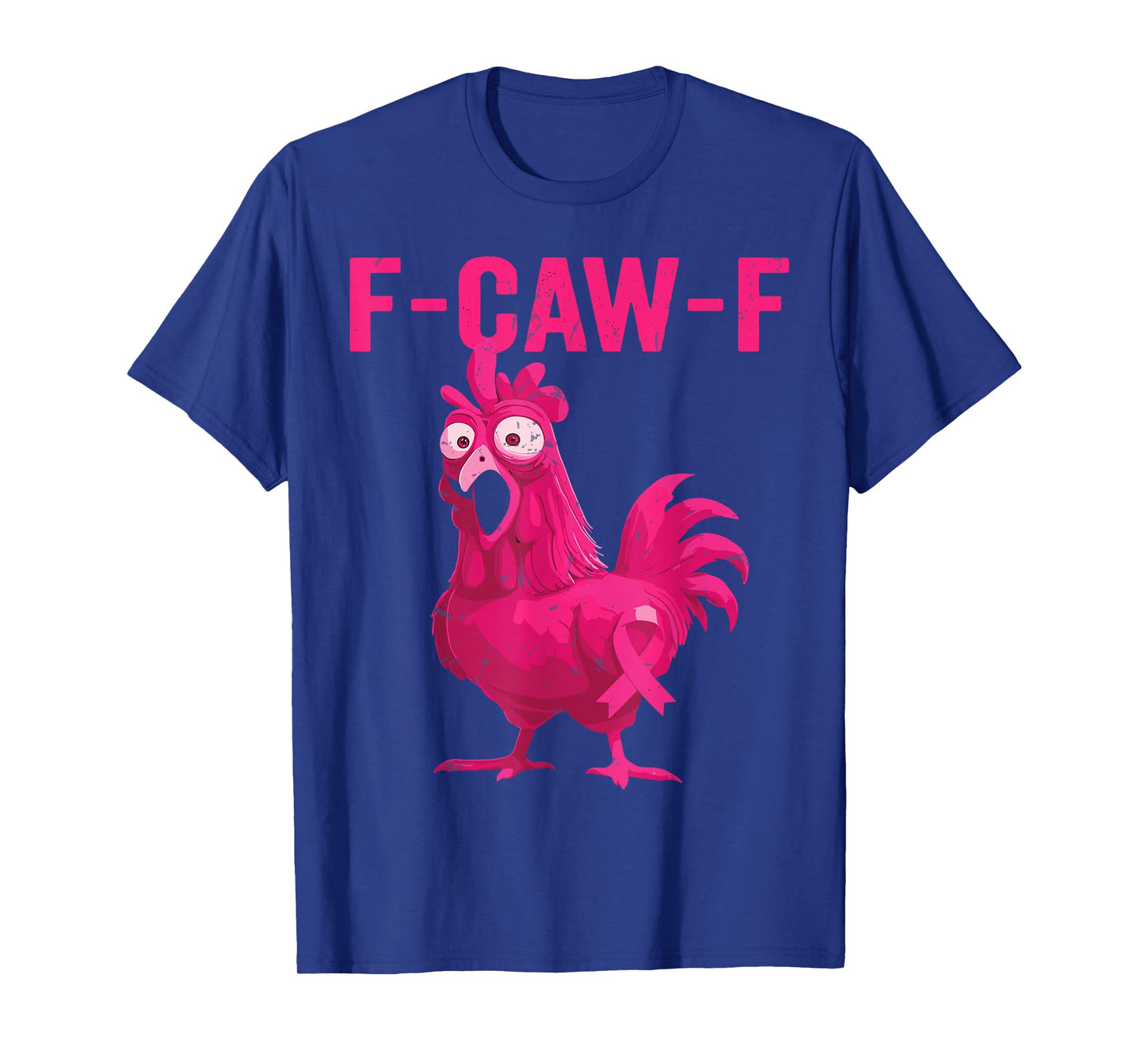 Funny Pink Rooster F-CAW-F Breast Cancer Awareness Tee T-Shirt