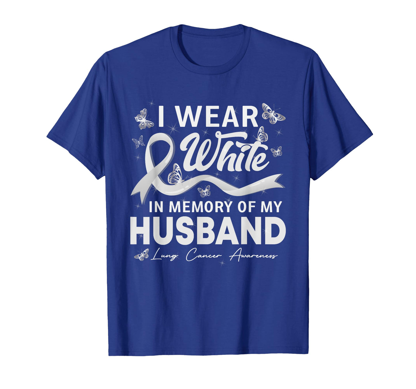 I Wear White In Memory Of My Husband Lung Cancer T-Shirt