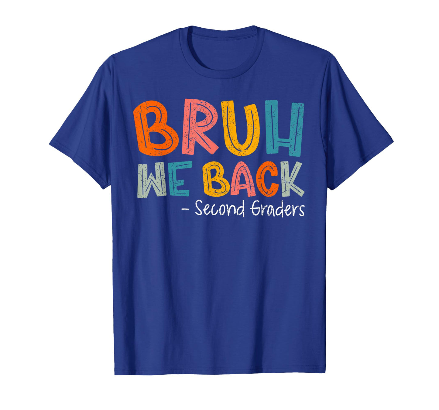 Bruh We Back Second Graders First Day Of 2nd Grade Boy Girl T-Shirt