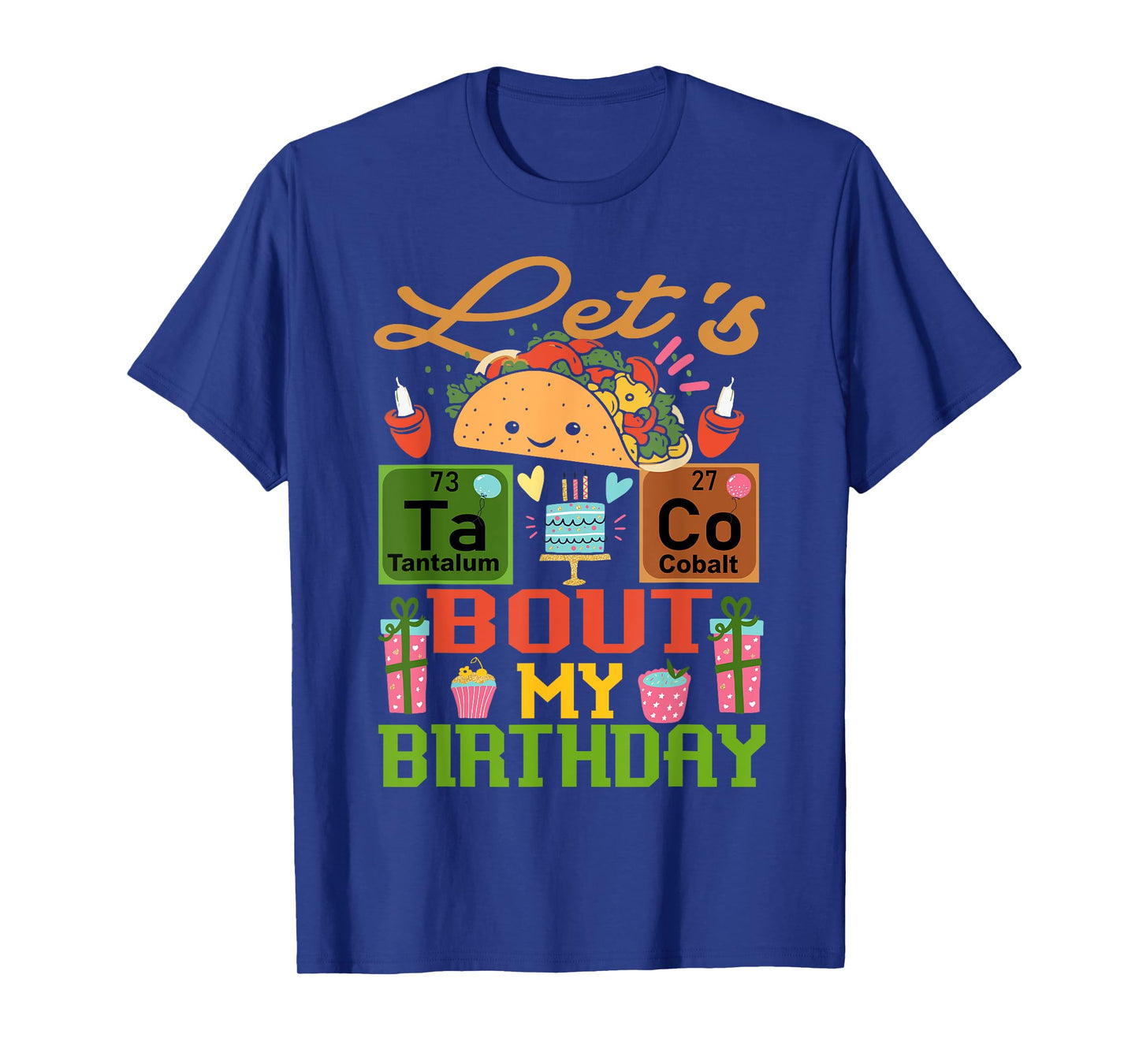 Funny Let's Taco Bout My Birthday Mexican Party Cinco de May T-Shirt