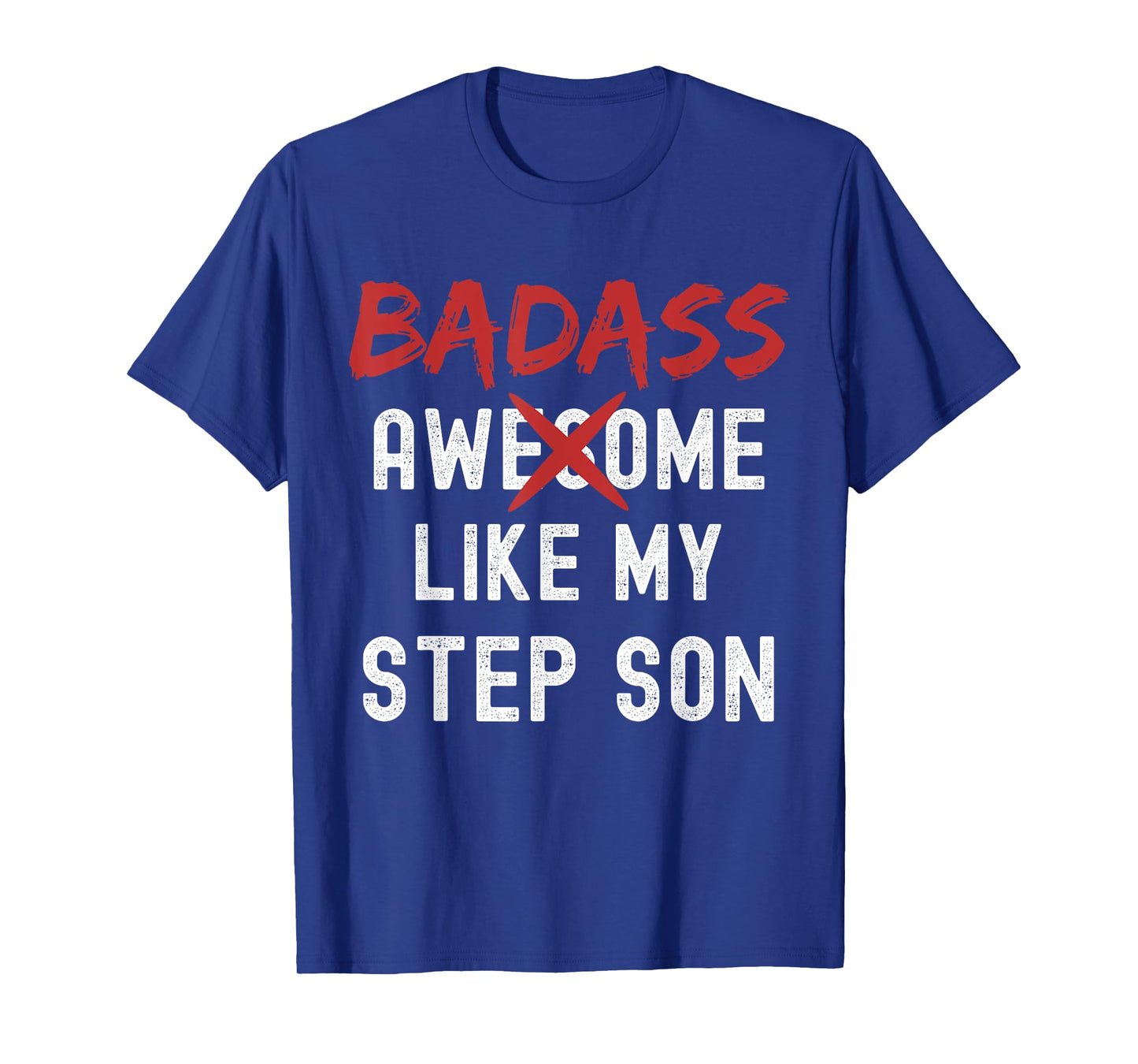 Badass Awesome Like My Step Son Funny Fathers Day Family T-Shirt