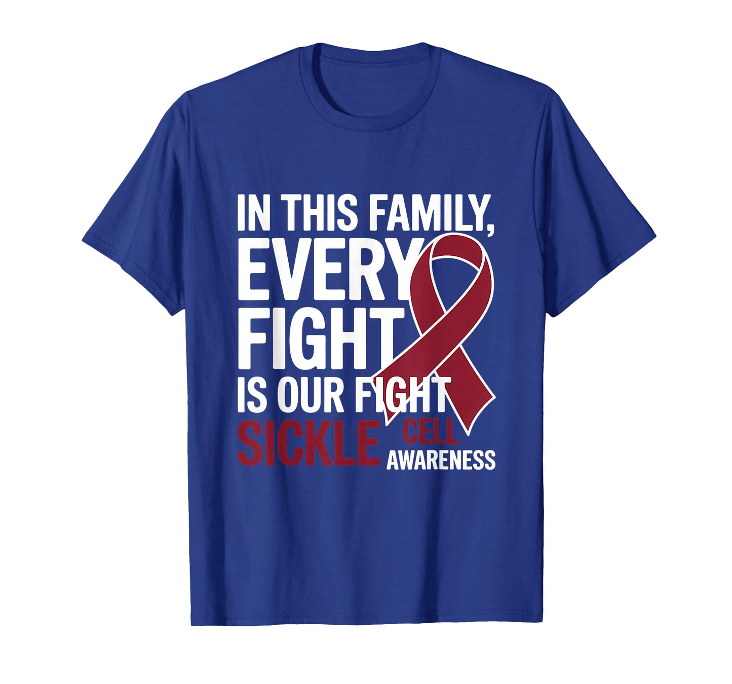 Every Fight Is Our Fight Sickle Cell Awareness Anemia T-Shirt